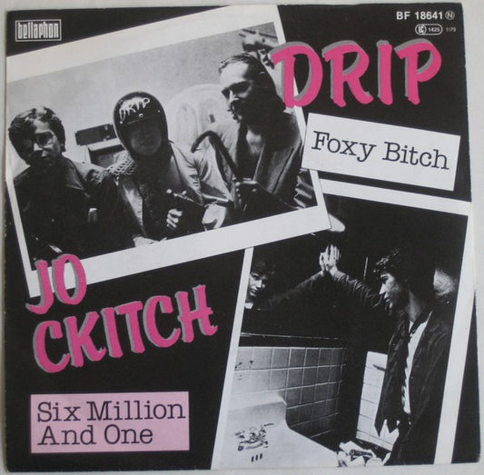 Image of Front Cover of 3324022E: 7" - DRIP (2) / JO CKITCH, Foxy Bitch / Six Million And One (Bellaphon; BF18641, Germany 1979)   VG/G+