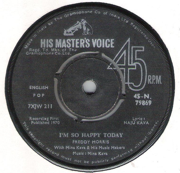 Image of Front Cover of 3454053S: 7" - FREDDY MORRIS / UMA POCHA, I'm So Happy Today / Mimmy, Mimmy, Mimmy (His Master's Voice; 45-N. 79869, India 1970)   /G+