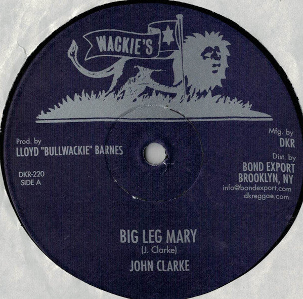 Image of Label of 3524405E: 12" - JOHN CLARKE, Big Leg Mary / Wasn't It You (Second Cut) (Wackie's ; DKR-220, US 2023 Reissue, Company Sleeve)   EX/EX