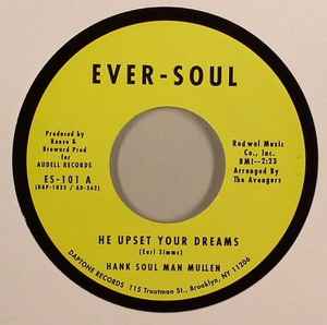 Image of Front Cover of 3554154S: 7" - HANK SOUL MAN MULLEN, He Upset Your Dreams / Listen (Ever-Soul; ES-101, US 2008, Plain sleeve) Lightest of marks.  /VG+