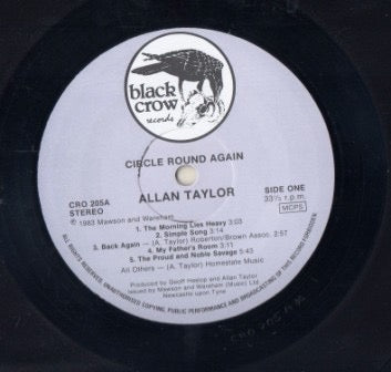 Image of Label of 2514282C: LP - ALLAN TAYLOR, Circle Round Again (Black Crow Records; CRO 205, UK 1983, Insert) Clean copy, Sleeve has some ring wear and is a little discoloured, White inner seems to be signed  VG/VG+