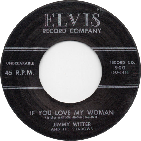 Image of Front Cover of 3524535E: 7" - JIMMY WITTER AND THE SHADOWS, If You Love My Woman / Aaaaahhh! (Elvis Record Company ; 900, UK 2010 Reissue, Grey Vinyl) Very Strong VG+  /VG+