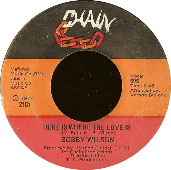 Image of Front Cover of 3654068S: 7" - BOBBY WILSON, Here Is Where The Love Is / Anything (That You Want) (Chain; 2101, US 1973, Plain Sleeve)   /VG+