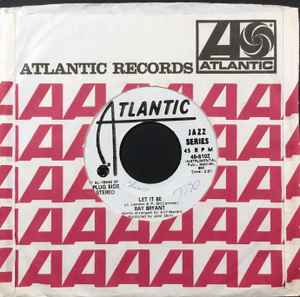 Image of Front Cover of 3654070S: 7" - RAY BRYANT, Let It Be (Atlantic; 45-5102, US 1970, Promo, Company Sleeve, Single Sided)   VG/VG+