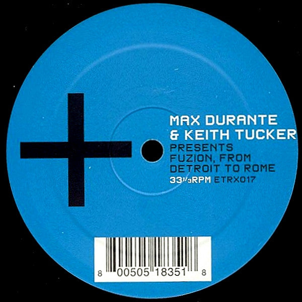 Image of Label of 3624406E: 12" - MAX DURANTE & KEITH TUCKER, Fuzion, From Detroit To Rome (Electrix Records; ETRX017, UK 2004, Company Sleeve)   VG+/VG