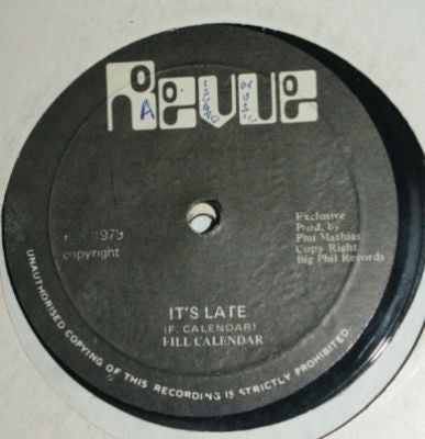 Image of Front Cover of 3614371C: 12" - FILL CALENDAR, It's Late / Island Music (Revue Records; , Jamaica 1978) Marks and scuffs, pretty rough JA press; plays through fine. Slight dish warp, labels reversed.  /G+