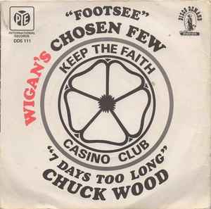 Image of Front Cover of 3714061C: 7" - WIGAN'S CHOSEN FEW / CHUCK WOOD, Footsee / 7 Days Too Long (Pye International ; DDS 111, UK 1975, Promo, Picture sleeve) Light marks. Light wear to edge of sleeve with light ringwear.  VG/VG