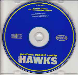 Image of Label of 3734108E: CD - HAWKS, Perfect World Radio (Not Lame Archives; NLA008, US 2003, Jewel Case)   EX/EX