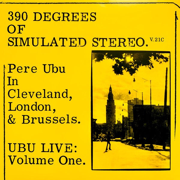 Image of Front Cover of 3714261C: LP - PERE UBU, 390 Degrees Of Simulated Stereo. V.21C Ubu Live: Volume One (Fire Records; FIRELP375, UK & Europe 2021 Reissue, Postcard, RSD, Yellow Vinyl) Corner crease to sleeve  VG/VG+