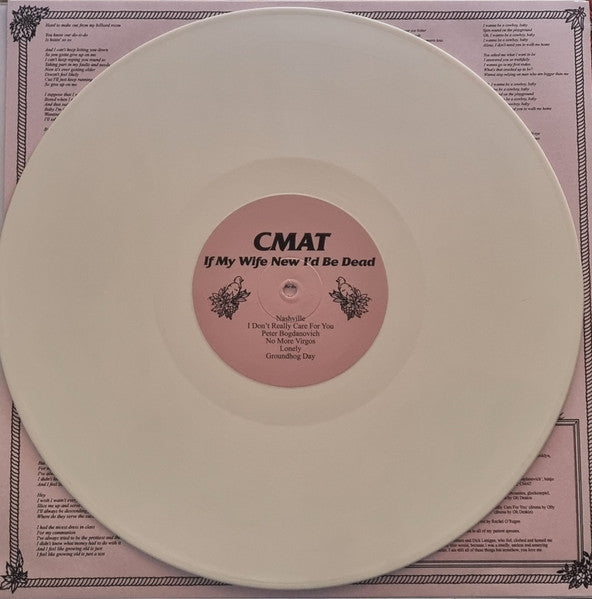 Image of Label Cover of 4854037S: LP - CMAT, If My Wife New I'd Be Dead (CMATBaby; CMAT001LP, Ireland 2024 Reissue, Inner, White Vinyl)   NEW/NEW