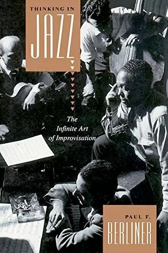 Image of Front Cover of 3834172E: Book - PAUL BERLINER, Thinking in Jazz: The Infinite Art of Improvisation (Chicago Studies in Ethnomusicology) (University Of chicago; , US 1994, Paperback)   VG+/VG+