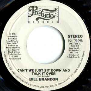 Image of Front Cover of 3824278E: 7" - BILL BRANDON, Can't We Just Sit Down And Talk It Over (Prelude Records; PRL 71098, US 1977, Promo, Plain sleeve) Lightest of marks.  /VG+