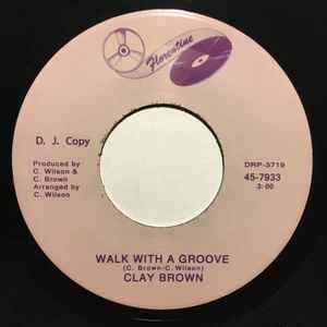 Image of Front Cover of 4424223E: 7" - CLAY BROWN, Walk With A Groove / Everybody's Talkin' (Florentine; 45-7933, Germany 2010, Plain sleeve)   /EX