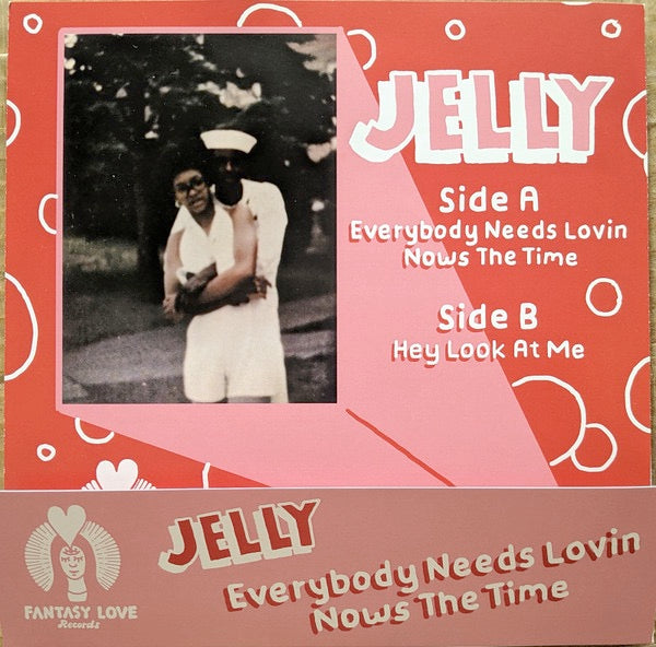 Image of Back Cover of 3914465C: 7" - JELLY, Everybody Needs Lovin Nows The Time / Hey Look At Me (Fantasy Love Records; FL010, UK 2020 Reissue)   VG+/VG+