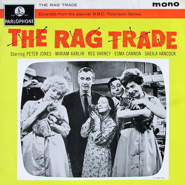 Image of Front Cover of 3924009E: LP - PETER JONES (10), MIRIAM KARLIN, REG VARNEY, ESMA CANNON, SHEILA HANCOCK, The Rag Trade (Parlophone; PMC 1188, UK 1962, Insert)   VG/VG+