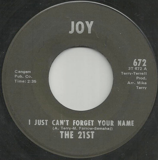 Image of Front Cover of 3914524C: 7" - THE 21ST, I Just Can't Forget Your Name / The Thought Of Me Losing You (Joy; 672, US 1972) Record very marked. Labels worn, damaged, and written all over in marker pen  /G