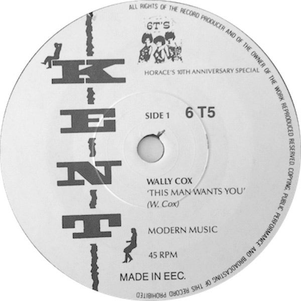 Image of Front Cover of 4014332C: 7" - WALLY COX / THE SIX TEASERS, This Man Wants You / Doing The Hundred (Kent Records; 6 T5, UK 1989) A-side has slightly deeper mark at start that clicks before music begins. Small writing on label  /G+