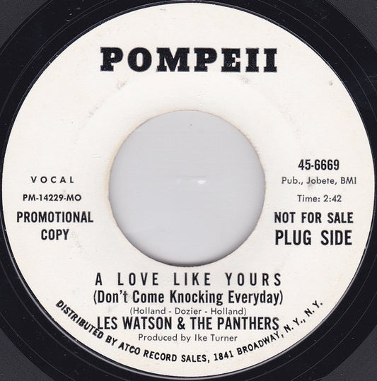Image of Front Cover of 4014417C: 7" - LES WATSON AND THE PANTHERS, A Love Like Yours (Don't Come Knocking Everyday) / Oh Yeah (Pompeii Records; 45-6669, US 1968, Promo) Small stains on labels  /G+