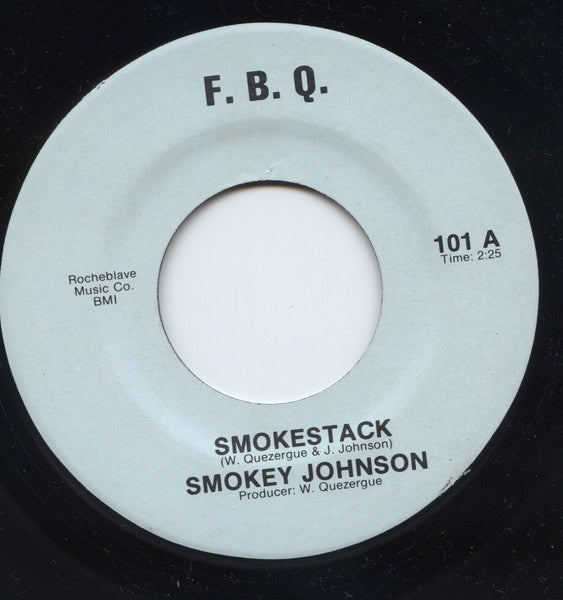 Image of Front Cover of 4124176E: 7" - SMOKEY JOHNSON, Smokestack / Bullseye (F.B.Q. Records; 101, US 1970s) Lightest of marks.  /VG