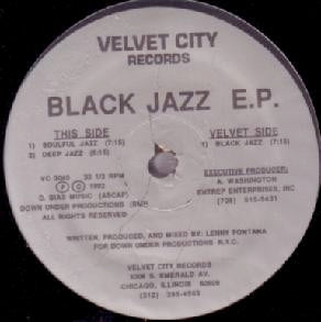 Image of Front Cover of 12" - /G+ - LENNY FONTANA, Black Jazz E.P. (Velvet City Records; VC 3040, US 1992), Lots of light marks and fogging on both sides., 		This Side	A1	Soulful Jazz	A2	Deep Jazz			Velvet Side	B	Black Jazz - 2216492C