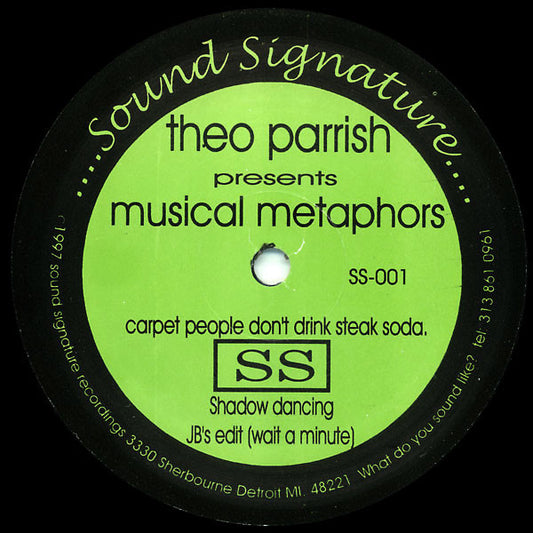 Image of Front Cover of 12" - /VG+ - THEO PARRISH, Musical Metaphors (Sound Signature; SS-001, US 2000s Reissue), , 2000's repress of Theo's first on Sound Signature. Deep and massive.A Carpet People Don't Drink Steak Soda	B1 Shadow Dancing	B2 JB's Edit (Wait A Minute) - 2826364E