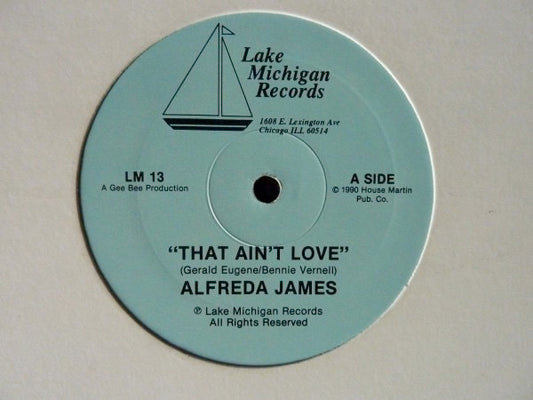 Image of Front Cover of 4725211E: 12" - ALFREDA JAMES, That Ain't Love (Lake Michigan Records; LM 13, US 1990)   /EX