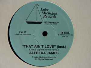 Image of Back Cover of 12" - /EX - ALFREDA JAMES, That Ain't Love (Lake Michigan Records; LM 13, US 1990), ,  - 4725211E
