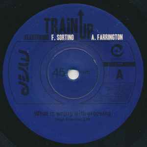 Image of Back Cover of 7" - /EX - TRAIN UP FEATURING F. SORTINO & A. FARRINGTON, What Is Wrong With Grooving / In The Name Of Love (Dejavu; djv 40003, Italy 2008, Company Sleeve), ,  - 2956104S