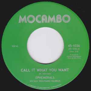 Image of Front Cover of 4154279S: 7" - EPHEMERALS, Call It What You Want / The Oligarch (Mocambo; 45-1036, Europe 2014)   /EX