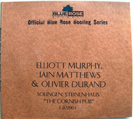 Image of Front Cover of 4134178E: 2xCD - ELLIOTT MURPHY, IAIN MATTHEWS & OLIVIER DURAND, Solingen, Steinenhaus, "The Cornish Pub" 1.6.2001 (Blue Rose Records; BLUBS 002, Germany 2001)   VG+/VG+