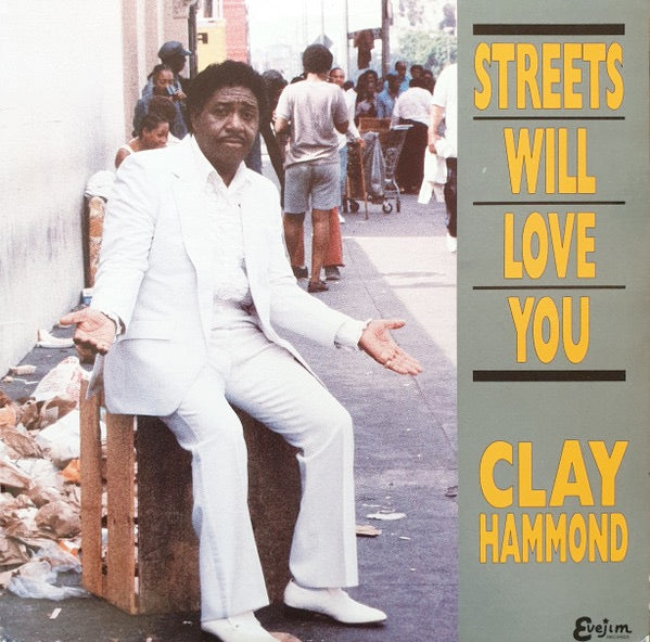 Image of Front Cover of 4214052C: LP - CLAY HAMMOND, Streets Will Love You (Evejim Records ; EJ 1999, US 1988) Still in shrink.  VG+/VG+