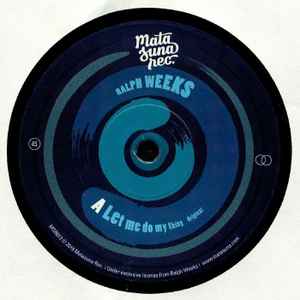 Image of Front Cover of 4224199E: 7" - RALPH WEEKS, Let Me Do My Thing (Matasuna Rec.; MSR012, Germany 2019) Light marks.  /VG+