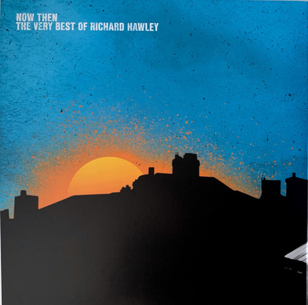 Image of Back Cover of 2xLP - VG+/VG - RICHARD HAWLEY (LONGPIGS, PULP), Now Then: The Very Best Of Richard Hawley (BMG; BMGCAT843DLP, Europe 2023, Gatefold, 2 Inners, Black Blue White Blue Split Coloured Vinyl), Light marks only,  - 3716103C