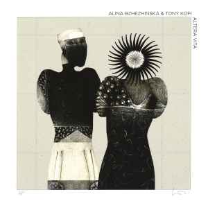 Image of Front Cover of 4234299E: CD - ALINA BZHEZHINSKA & TONY KOFI, Altera Vita (BBE; BBE779ACD, UK 2024, Gatefold, Booklet)   EX/EX