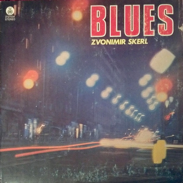 Image of Front Cover of 4314183C: LP - ZVONIMIR SKERL, Blues (PGP RTB; 2121034, Yugoslavia 1983) Light Marks only.  VG/VG