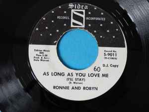 Image of Front Cover of 4324026E: 7" - RONNIE AND ROBYN, As Long As You Love Me (I'll Stay) (Sidra Records Inc.; S-9011, US Reissue) Light marks only.  /VG