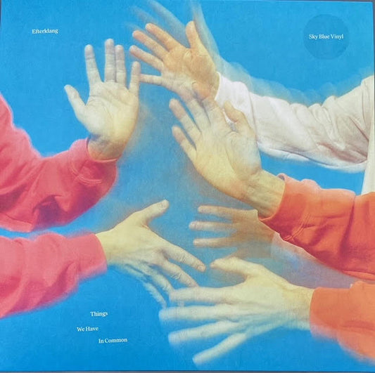 Image of Front Cover of 4344254S: LP - EFTERKLANG, Things We Have In Common (City Slang; SLANG50581LP, UK, Europe & US 2024, Blue [Sky Blue] vinyl) Opened Instore  EX/EX