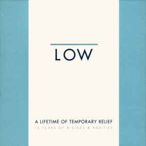 Image of Front Cover of 4334111E: 4xCD - LOW, A Lifetime Of Temporary Relief (10 Years Of B-Sides & Rarities) (Chairkickers' Music; CKM012, US 2004, Box Set, Booklet, Disc 4 is a double sided DVD)   VG/VG+