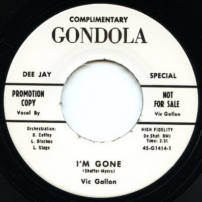 Image of Front Cover of 4414397C: 7" - VIC GALLON, I'm Gone (Gondola; 45-G1414-1, US Reissue, Plain Sleeve, Unofficial Repress)   /VG+