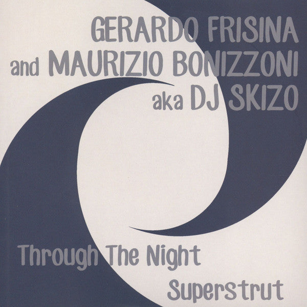 Image of Front Cover of 4554029S: 7" - GERARDO FRISINA AND MAURIZIO BONIZZONI AKA DJ SKIZO, Through The Night / Superstrut (Schema; SC711, Italy 2014, Die cut sleeve)   VG+/VG+