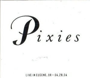 Image of Front Cover of 4514035C: 2xCDR - PIXIES, Live In Eugene, OR - 04.28.04 (Disc Live; PX-0402042801, US 2004, Digipak)   VG+/VG+