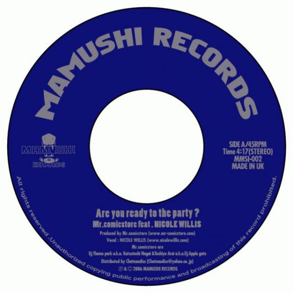 Image of Front Cover of 4554067S: 7" - MR. COMICSTORE FEAT. NICOLE WILLIS, Are You Ready To The Party? (Mamushi Records; MMSI-002, Japan 2006) Strong VG. Sticker residue on label.  /VG