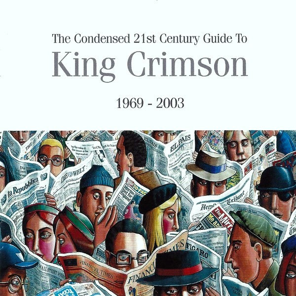 Image of Front Cover of 2xCD - VG+/VG+ - KING CRIMSON, The Condensed 21st Century Guide To King Crimson 1969 - 2003 (Discipline Global Mobile; DGM0604, Europe 2006, Jewel Case), ,  - 3816460C