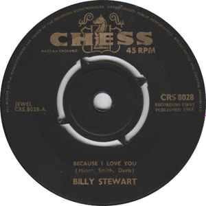 Image of Front Cover of 4524120E: 7" - BILLY STEWART, Because I Love You/ Mountain Of Love (Chess; CRS 8028, UK 1966, 4 prong centre) Marks on disc.Text on label faded slightly.  /G+