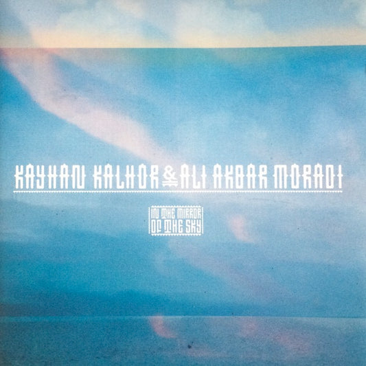 Image of Front Cover of 4514326C: CD - KAYHAN KALHOR & ALI AKBAR MORADI, In The Mirror Of The Sky (World Village; 468030, US 2004, Jewel Case)   VG+/VG+