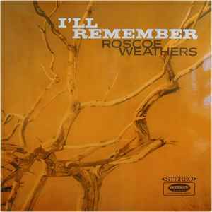 Image of Front Cover of 4524424E: LP - ROSCOE WEATHERS, I'll Remember (Jazzman; JMANLP-123, UK 2020) Strong VG  VG+/VG