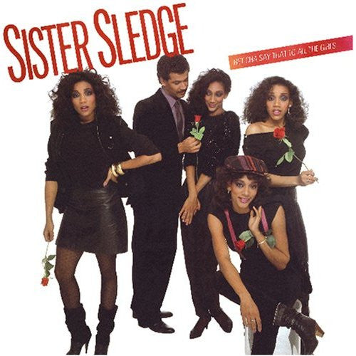 Image of Front Cover of 4634004E: CD - SISTER SLEDGE, Bet Cha Say That To All The Girls (Wounded Bird Records ; WOU 9069, US 2007, Jewel Case, Inner)   EX/EX