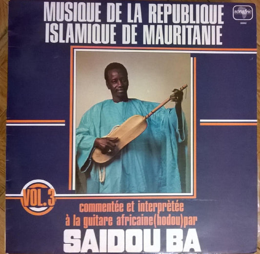 Image of Front Cover of 4644172S: LP - SAIDOU BA, Musique De La Republique Islamique De Mauritanie - Vol. 3 (Sonafric; SAF 50062, France 1977) Super clean copy.   VG+/VG+