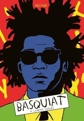 Image of Front Cover of 4644330S: Book - PAOLO PARISI, Basquiat - A Graphic Novel (, UK )   EX/EX