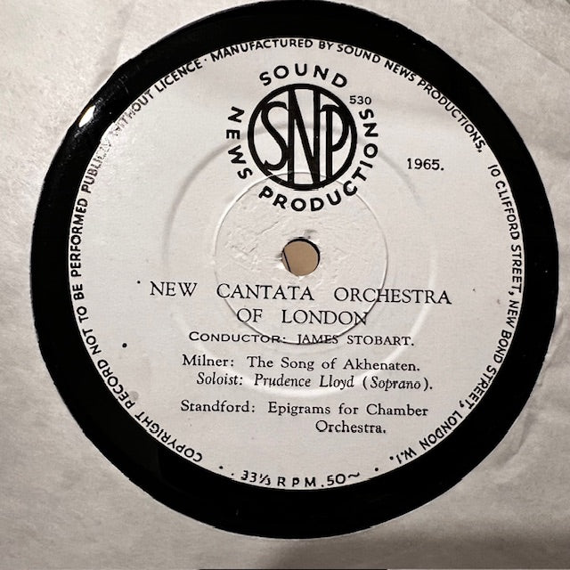 Image of Label Cover of 4314147E: LP - JAMES STOBART, NEW CANTATA ORCHESTRA OF LONDON, British Music: Milner: The Song of Akhenaten, Standford: Epigrams, Farnaby: Improvisations on Virginal Pieces (Sound News Productions; SNP LP 529, UK 1965, Laminated Flipback Sleeve)   VG+/VG+